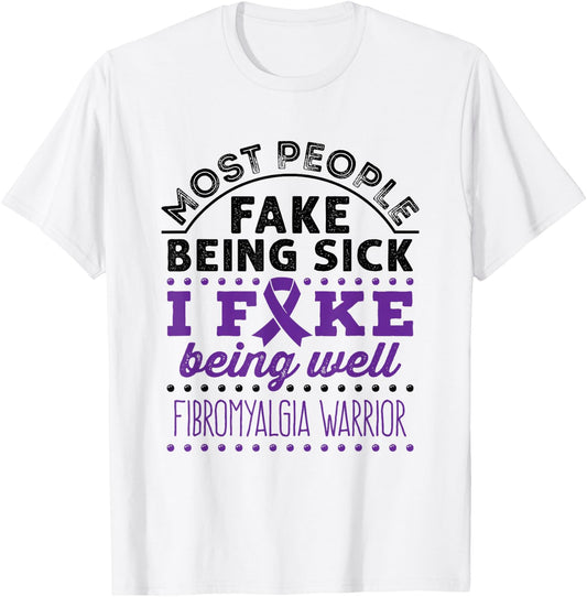 Fibromyalgia Awareness Warrior Purple Ribbon Fake Being Well T-Shirt - T-Shirt | White