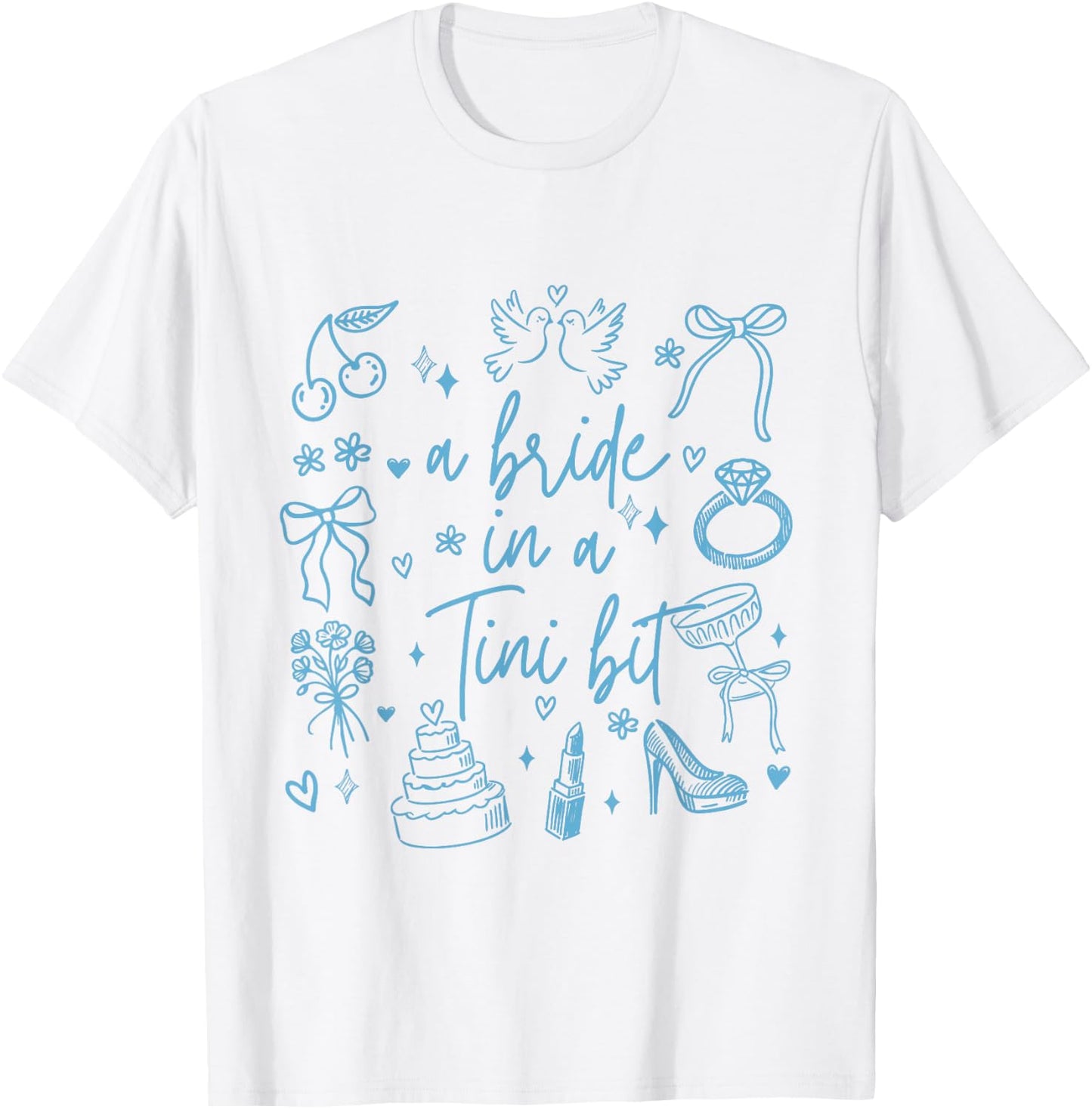 a Bride in a Tiny Bit Bachelorette Party Doodle Art T-Shirt - T-Shirt | White