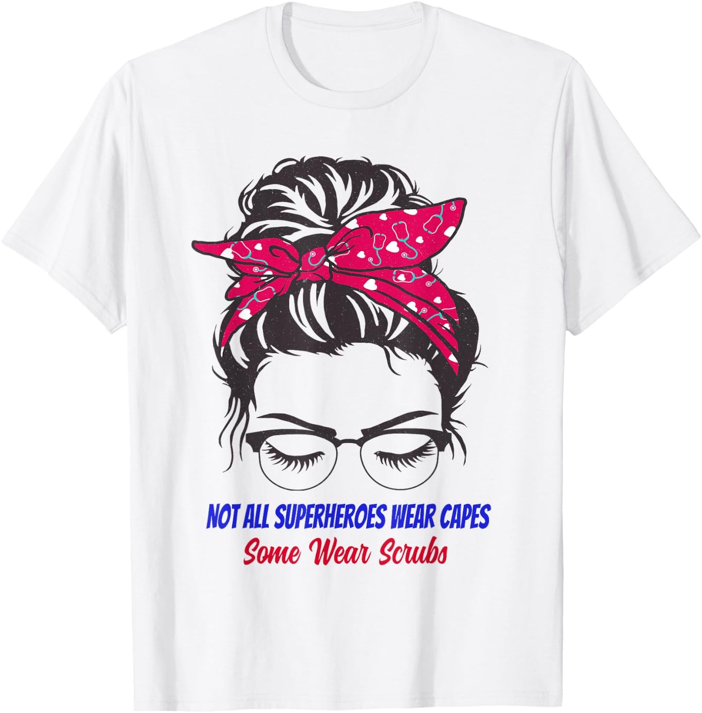 Not All Superheroes Wear Capes Some Wear Scrubs funny nurse T-Shirt - T-Shirt | White