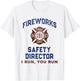 Funny FIREWORKS SAFETY DIRECTOR My Firefighter America I Run T-Shirt - T-Shirt | White
