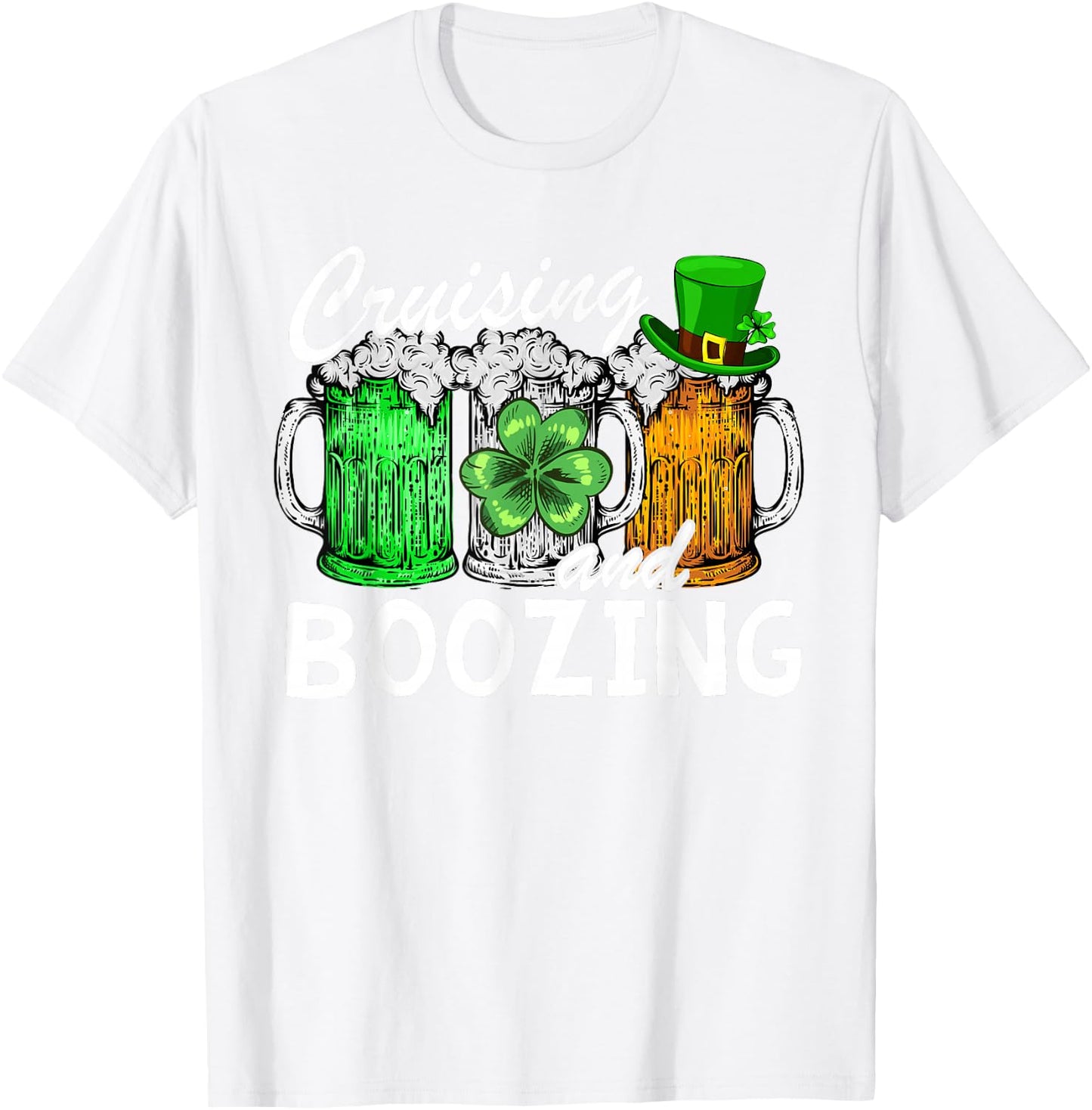Cruising Boozing Funny St Patricks Day Cruise Irish Drinking T-Shirt - T-Shirt | White