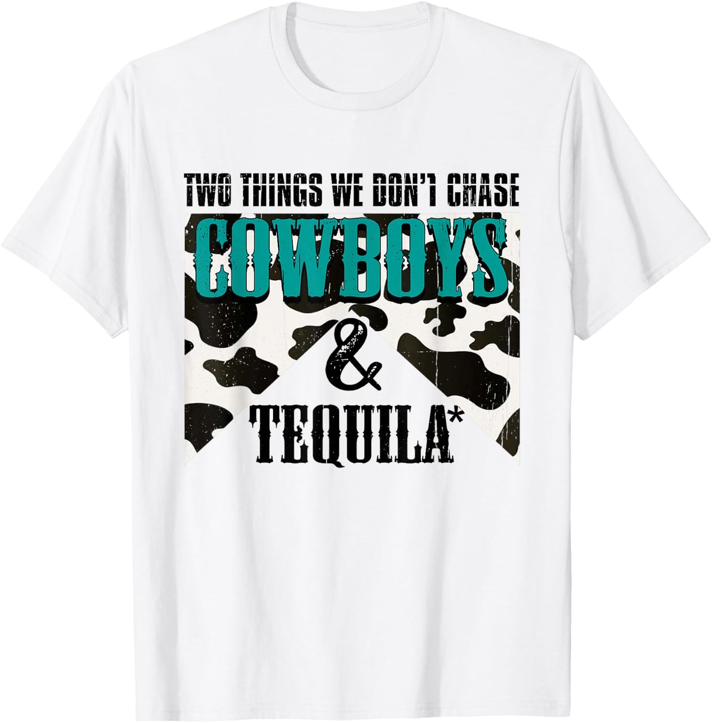 Two Things We Don't Chase Cowboys And Tequila Turquois Retro T-Shirt - T-Shirt | White