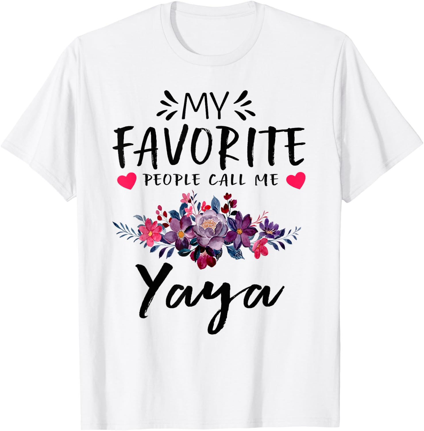 My Favorite People Call Me Yaya Floral Mothers Day T-Shirt - T-Shirt | White