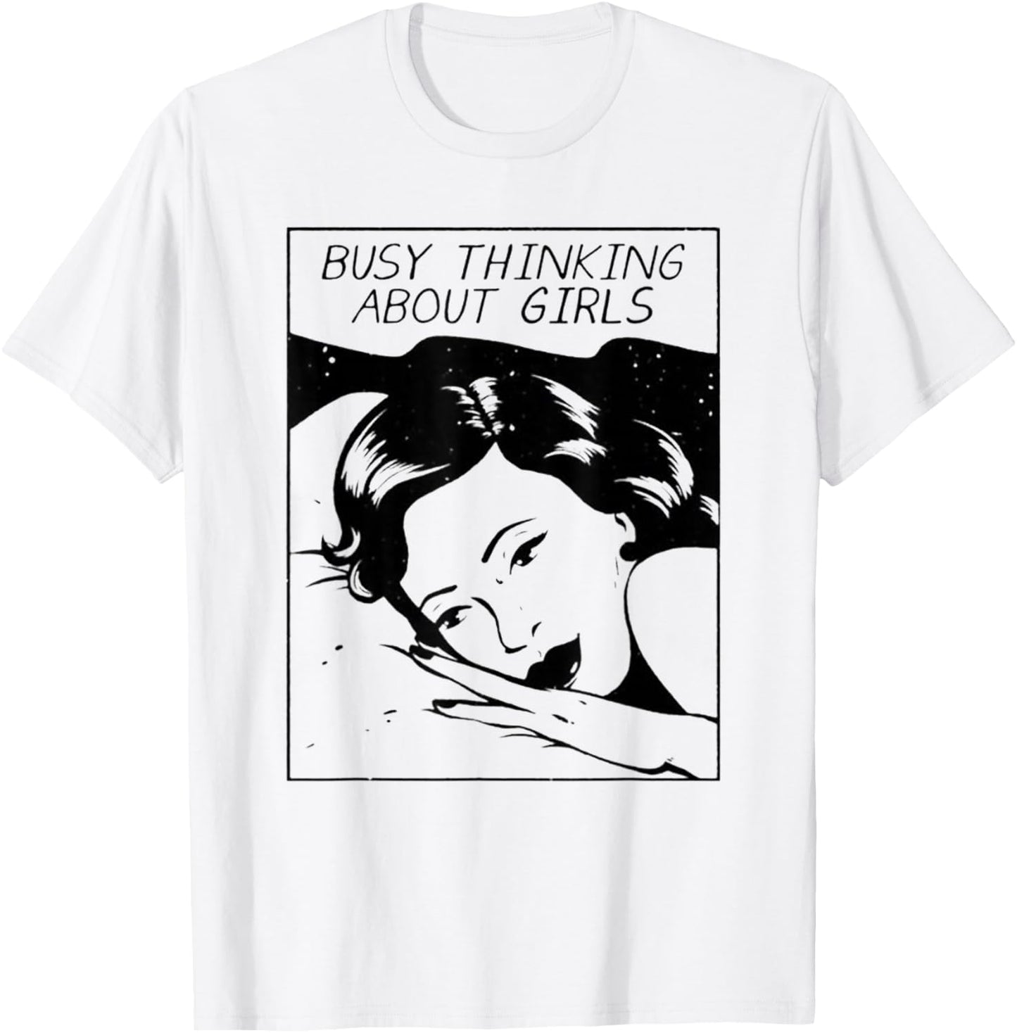 Busy Thinking About Girls : Lesbian Girlfriend Boyfriend T-Shirt - T-Shirt | White