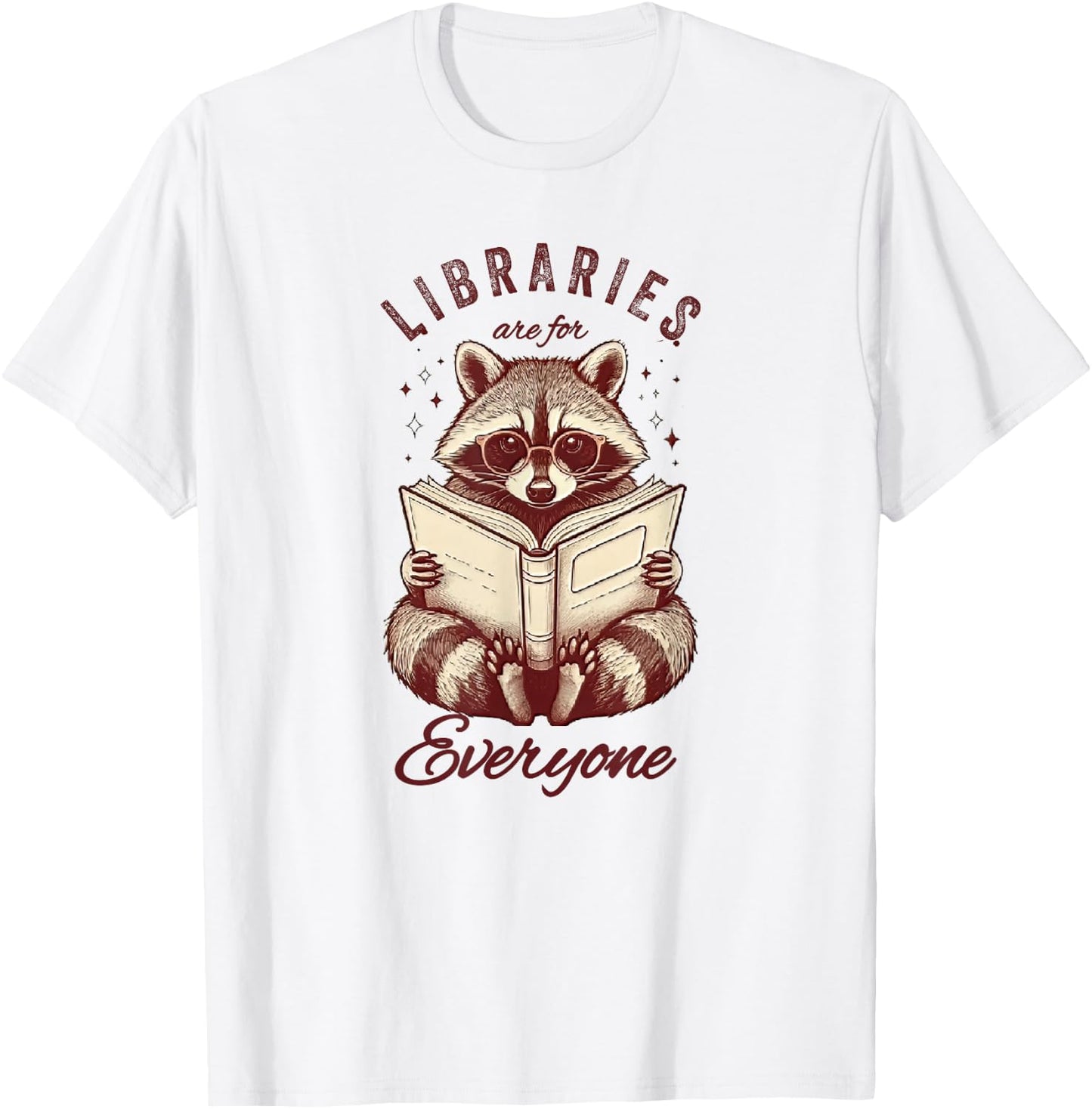Libraries Are For Everyone Racoon Book Readers Librarian T-Shirt - T-Shirt | White