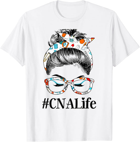 CNA Life Messy Hair Woman Bun Healthcare worker T-Shirt - T-Shirt | White
