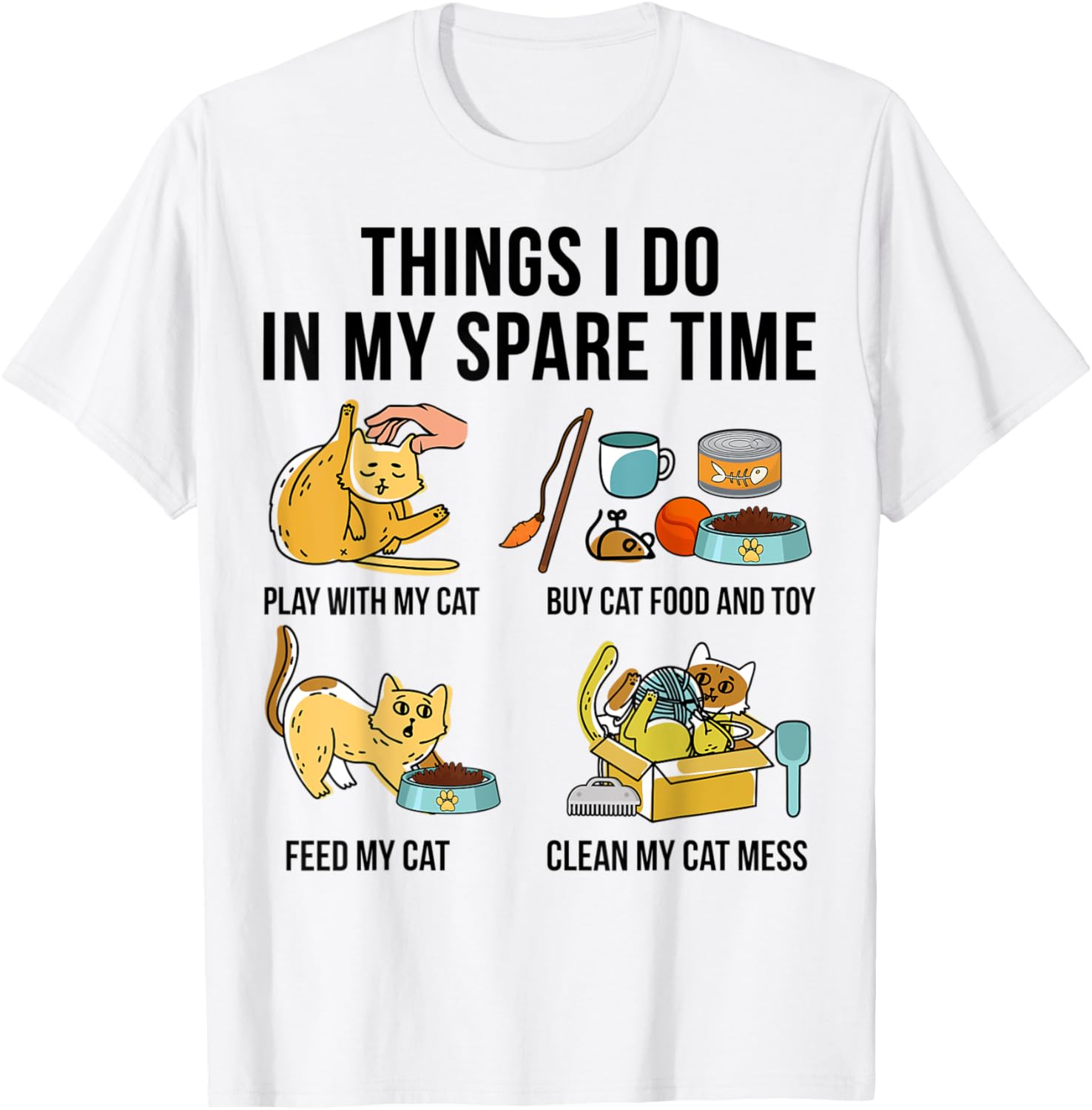 Things I Do In My Spare Time Play With My Cat T-Shirt - T-Shirt | White