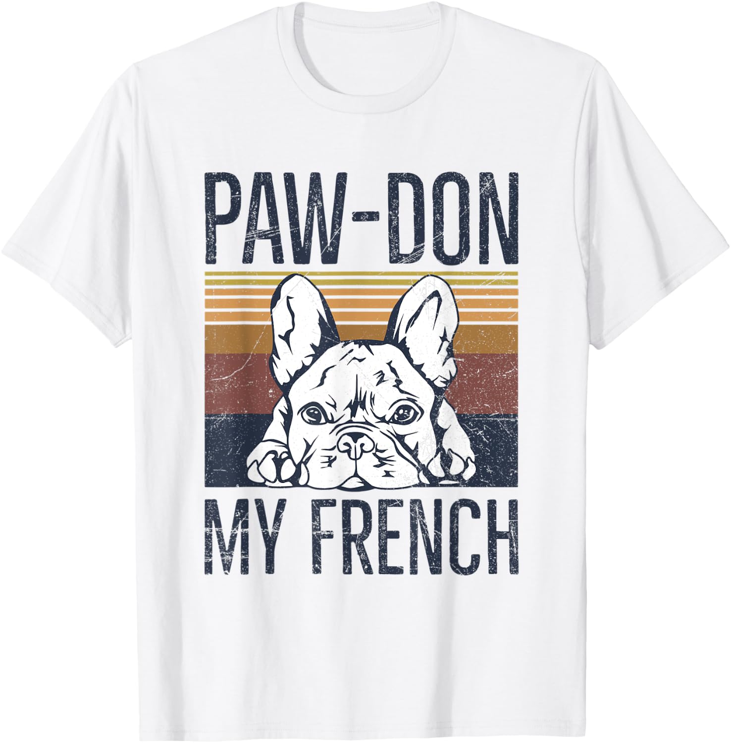 Paw-don my french Pun for a Dog owner Men Women T-Shirt - T-Shirt | White