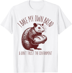 I Bake My Own Breaad Possum Funny Sourdough Starter Baking T-Shirt - T-Shirt | White