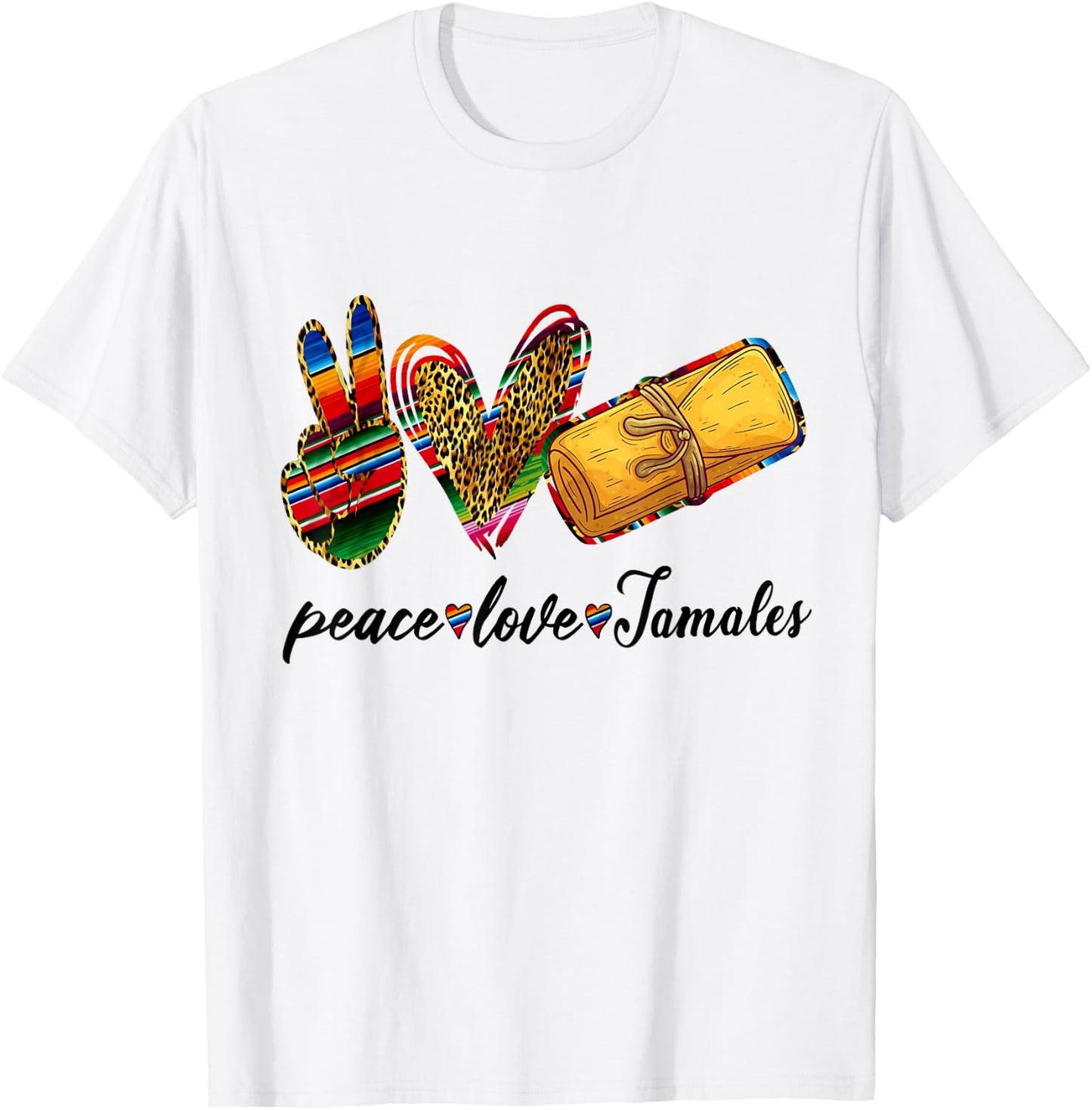 Peace Love Tamales Shirt Tamales Tuesday Mexican Food Lovers T-Shirt - T-Shirt | White