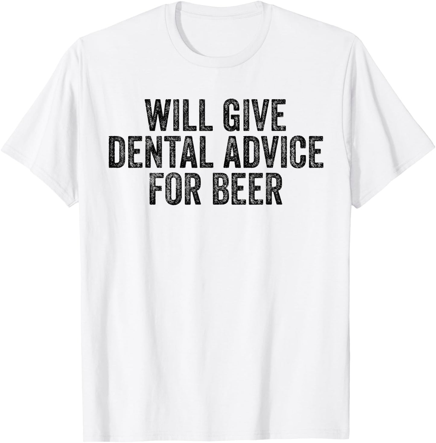 Dental Advice For Beer Lover Funny Dentist T-Shirt - T-Shirt | White
