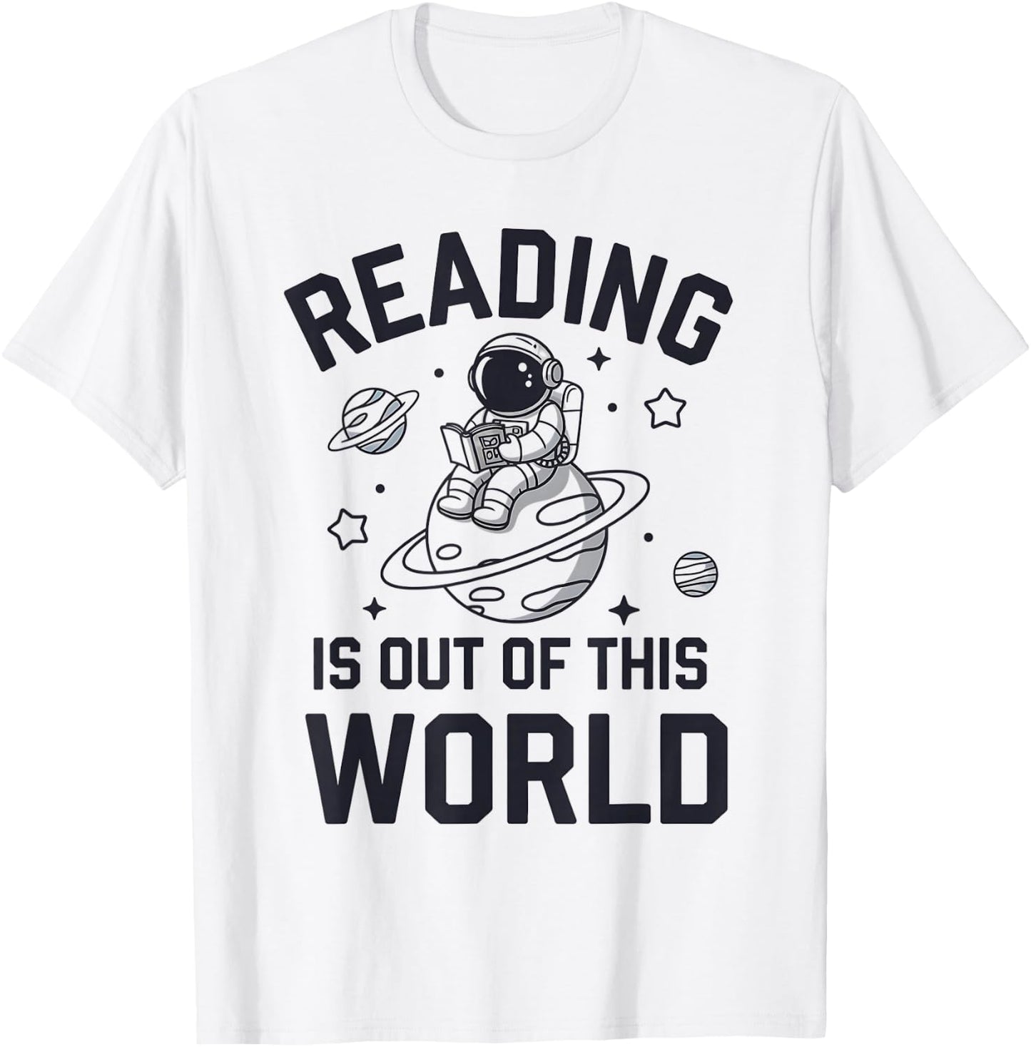 Reading Is Out Of This World Space Funny Books Lover T-Shirt - T-Shirt | White