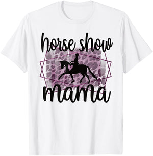 Horse Show Mama Equestrian Mom Of Horseback Rider T-Shirt - T-Shirt | White