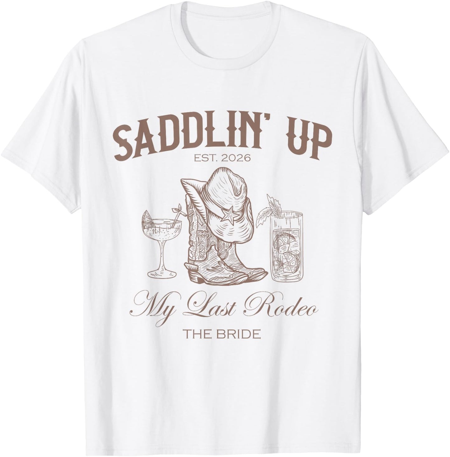 Saddlin Up My Last Rodeo Western Bachelorette Bride 2026 T-Shirt - T-Shirt | White