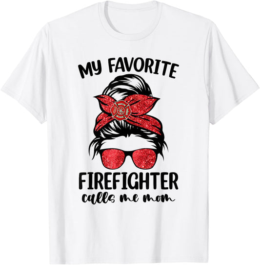My Favorite Firefighter Calls Me Mom Bleached Messy Bun Cute T-Shirt - T-Shirt | White