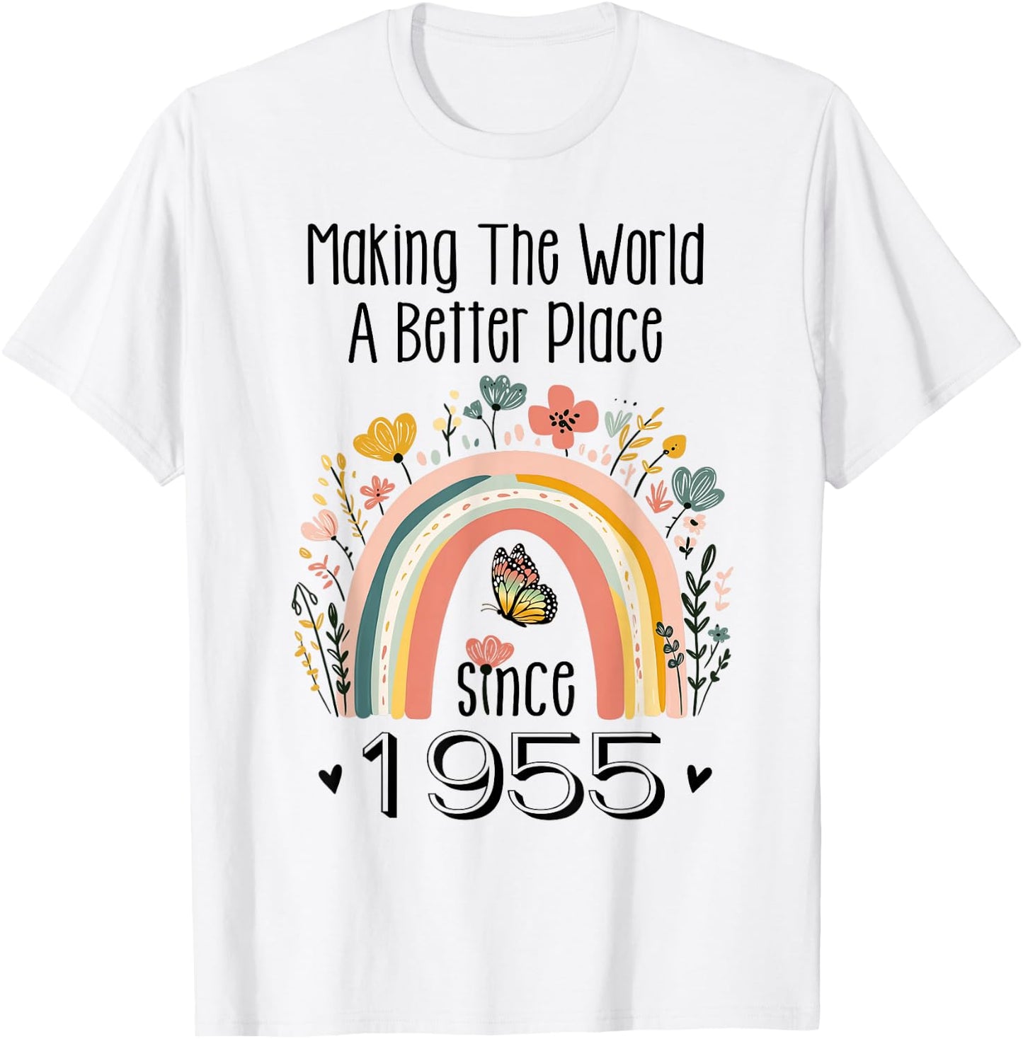 70th Birthday Making The World A Better Place Since 1955 T-Shirt - T-Shirt | White