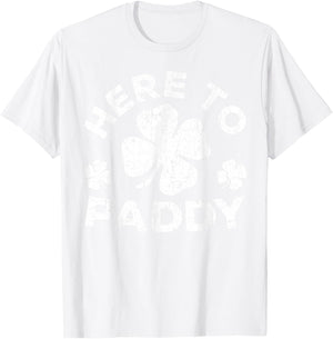 Here To Paddy Shirt Irish Men Women Kids St Patricks Day T-Shirt - T-Shirt | White