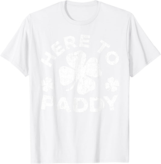 Here To Paddy Shirt Irish Men Women Kids St Patricks Day T-Shirt - T-Shirt | White