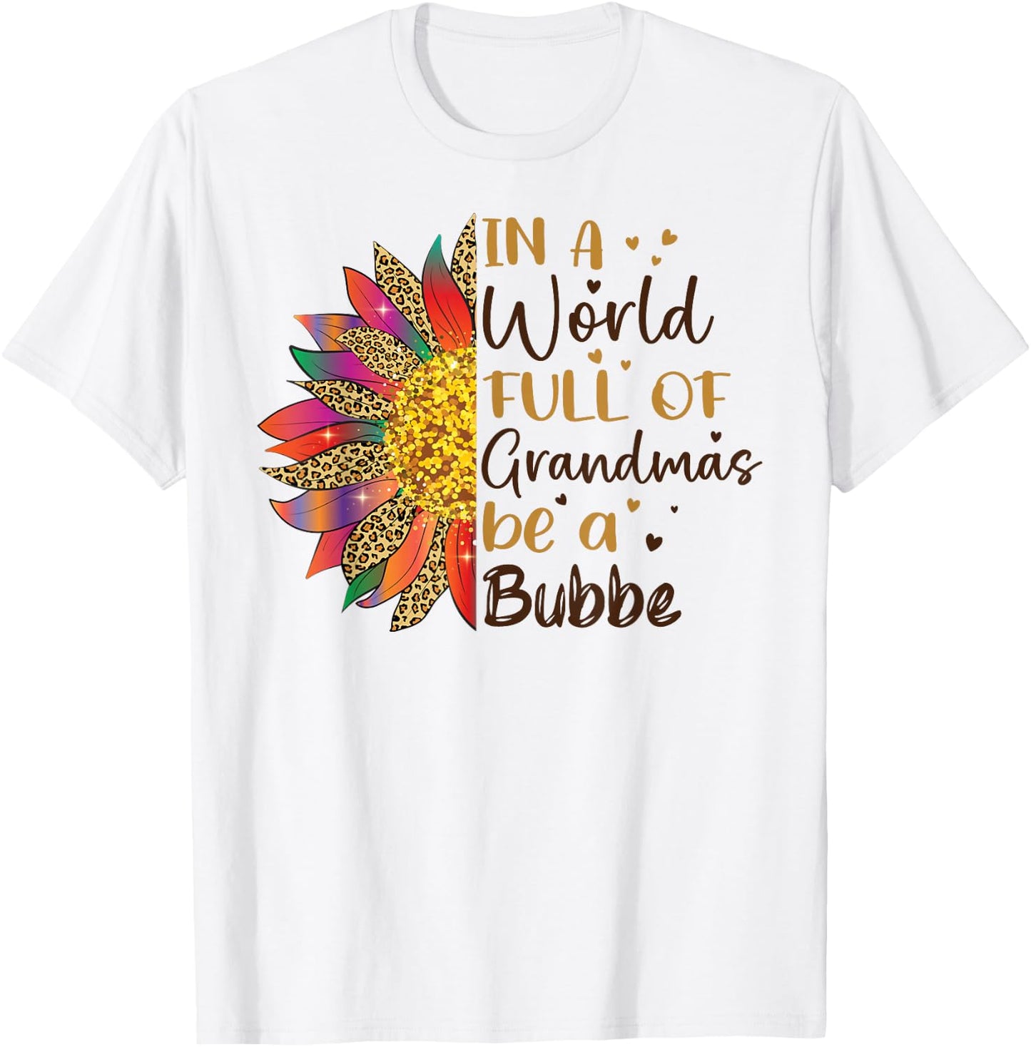 In A World Full Of Grandmas Be A Bubbe Sunflower Gifts T-Shirt - T-Shirt | White