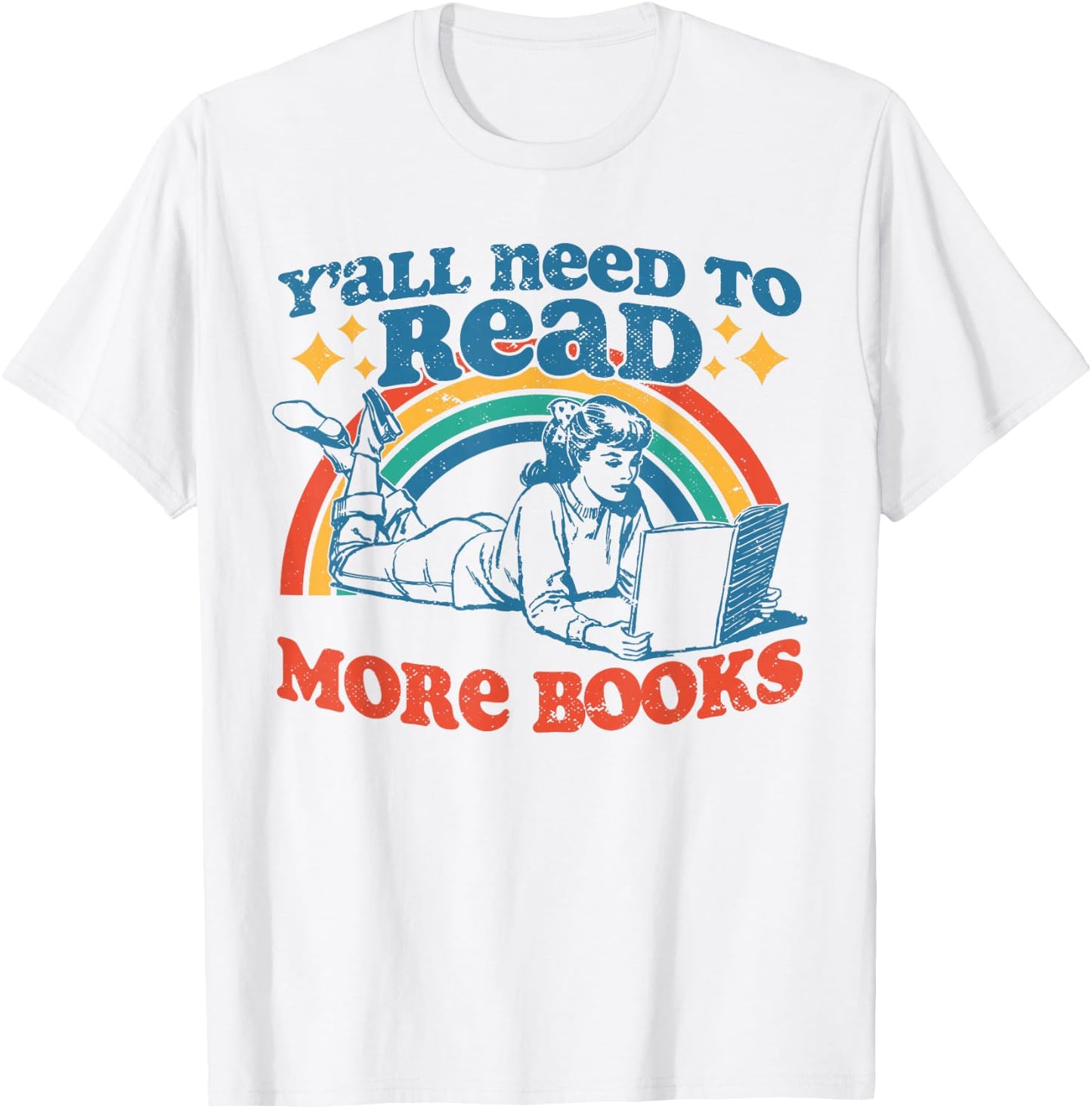Y'all Need To Read More Books Funny Book Lover Retro Reading T-Shirt - T-Shirt | White