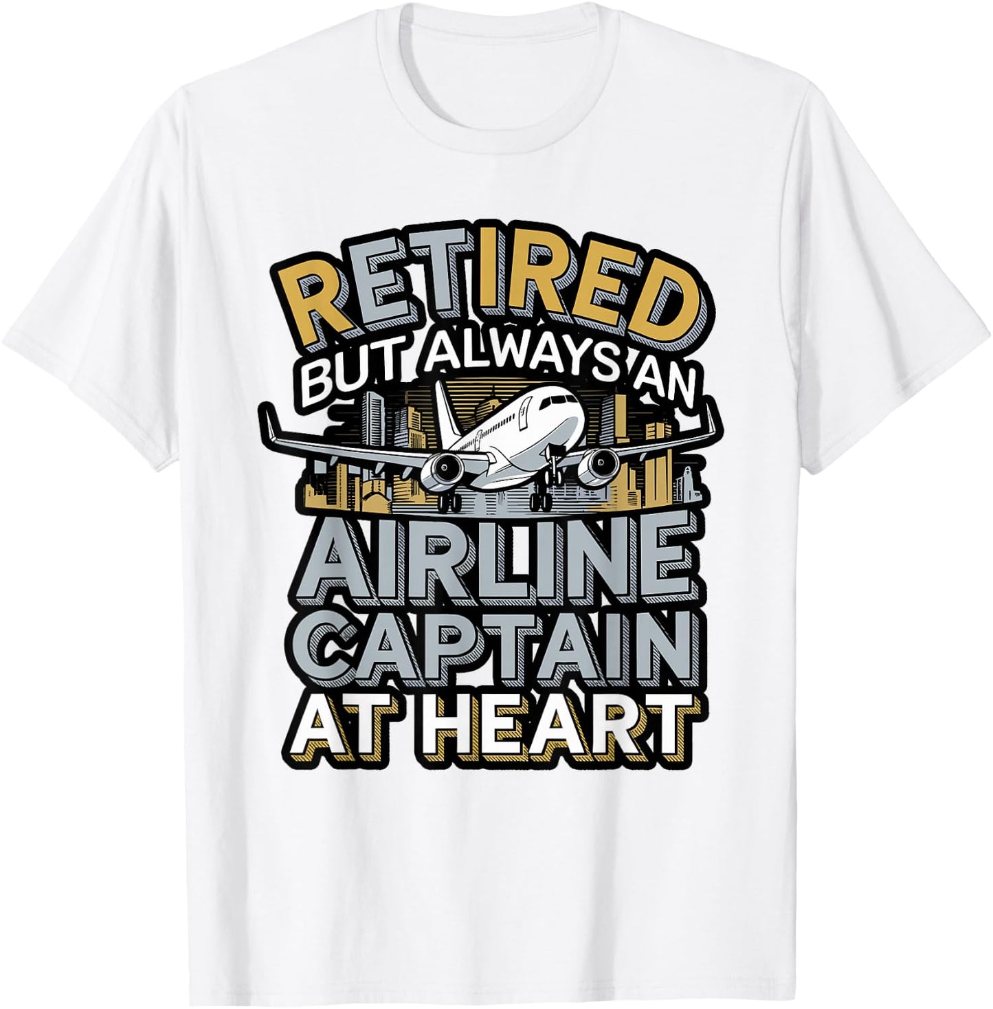 Retired But Always an Airline Captain Design T-Shirt - T-Shirt | White