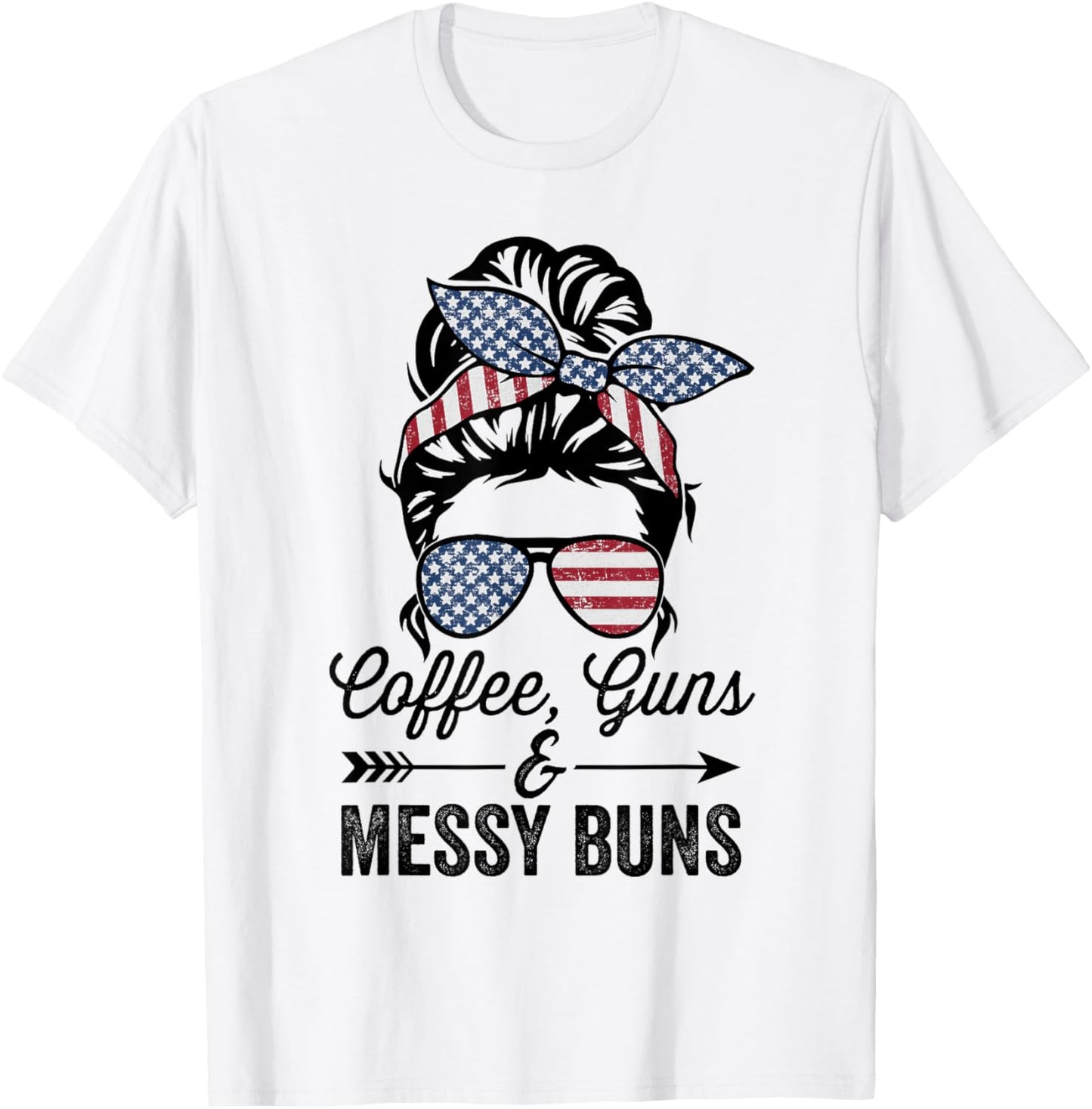 Coffee Guns & Messy Buns - Funny Pro Gun American T-Shirt - T-Shirt | White