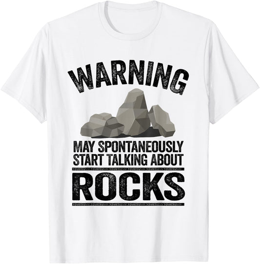 Warning May Spontaneously Start Talking About Rocks Geology T-Shirt - T-Shirt | White