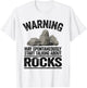 Warning May Spontaneously Start Talking About Rocks Geology T-Shirt - T-Shirt | White