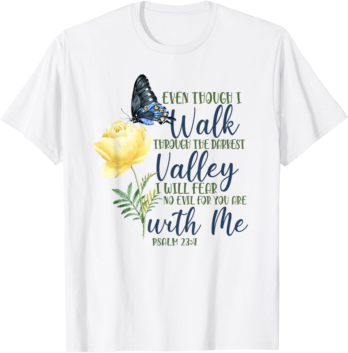 Christian Bible Verse Quote Butterfly Rose Flower Psalm 23:4 T-Shirt - T-Shirt | White