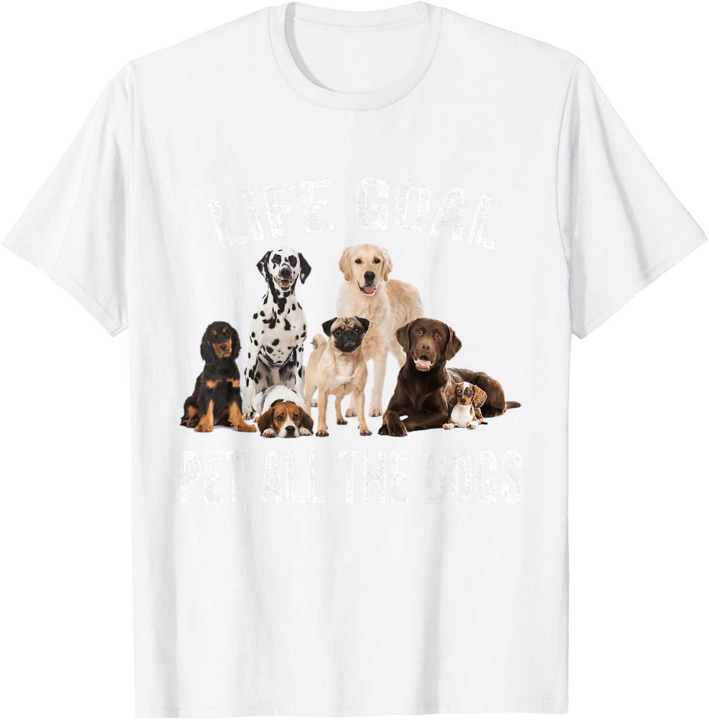 Vintage Life Goal Pet All The Dogs Funny Dogs Peters Lovers T-Shirt - T-Shirt | White