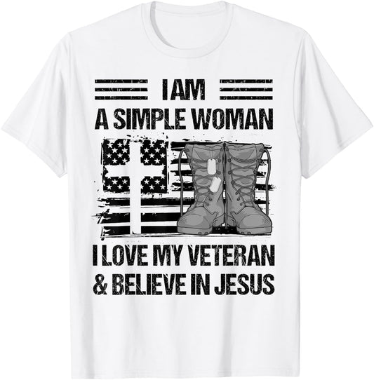 I Am A Simple Woman I Love My Veteran And Believe In Jesus T-Shirt - T-Shirt | White