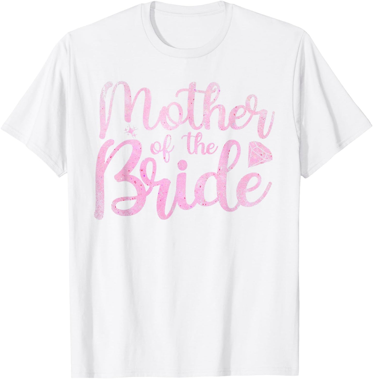 Mother Of The Bride Mom Bride Party Bridal Shower Bride T-Shirt - T-Shirt | White