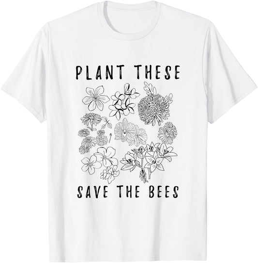 Plant These Save The Bees - Environment Flower Save The Bees T-Shirt - T-Shirt | White