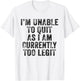 Funny I'm Unable to Quit As I Am Currently Too Legit Vintage T-Shirt - T-Shirt | White