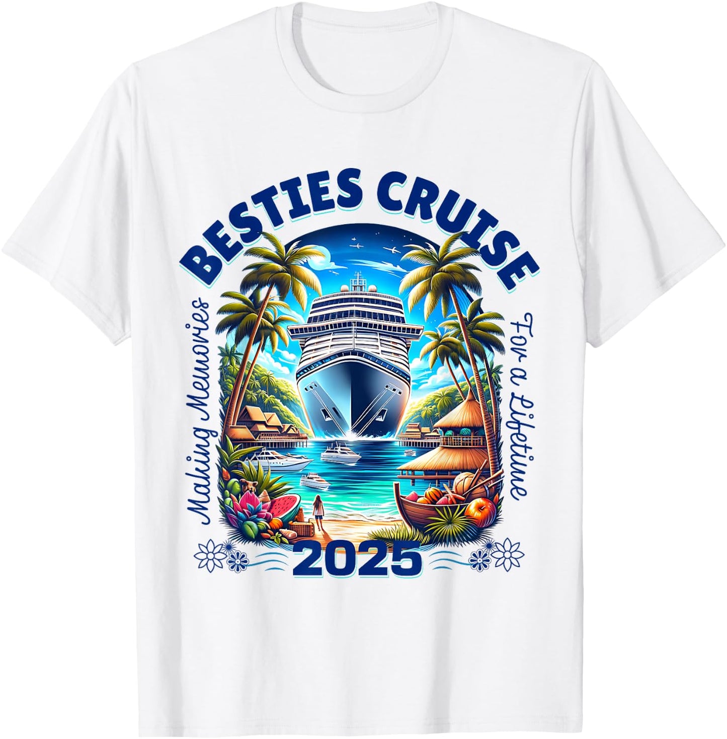 Making Memories For A Lifetime Matching Besties Cruise 2025 T-Shirt - T-Shirt | White