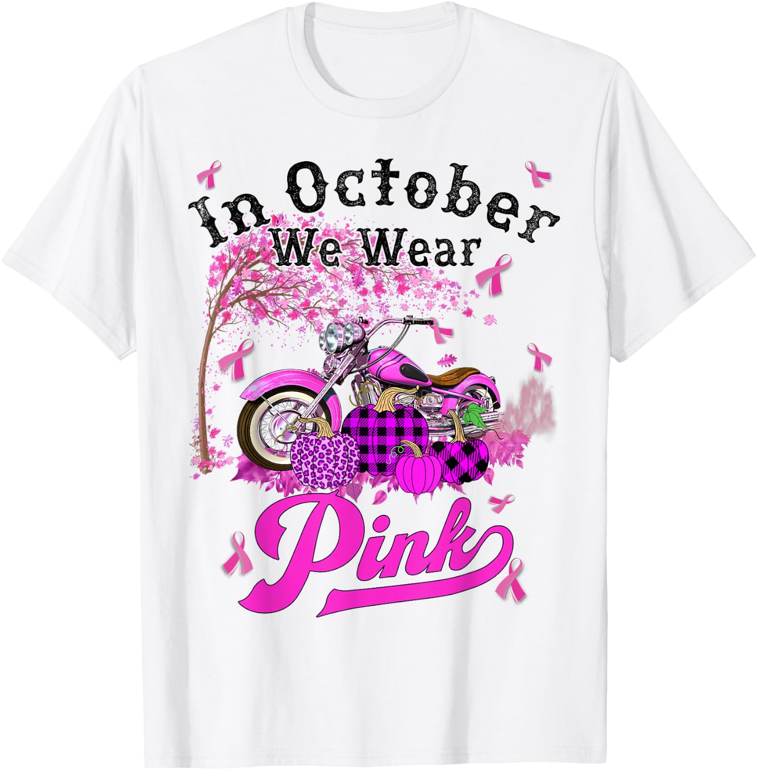 In October We Wear Pink Motorcycle Breast Cancer Bikers T-Shirt - T-Shirt | White