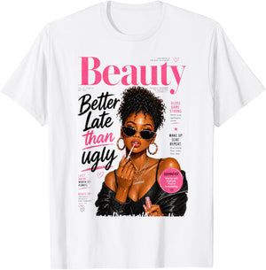 Better Late Than Ugly, Magazine Cover African American Women T-Shirt - T-Shirt | White