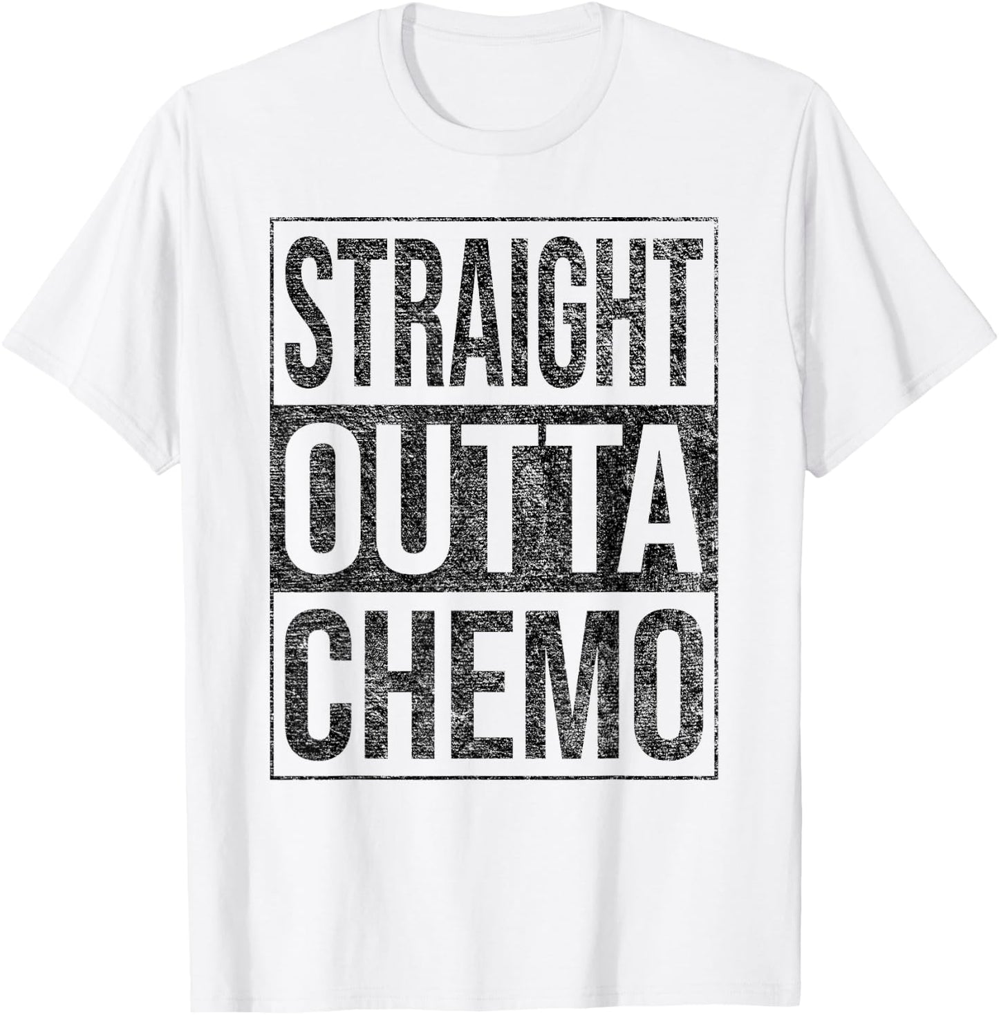 Straight Outta Chemo Chemotherapy Cancer Treatment T-Shirt - T-Shirt | White
