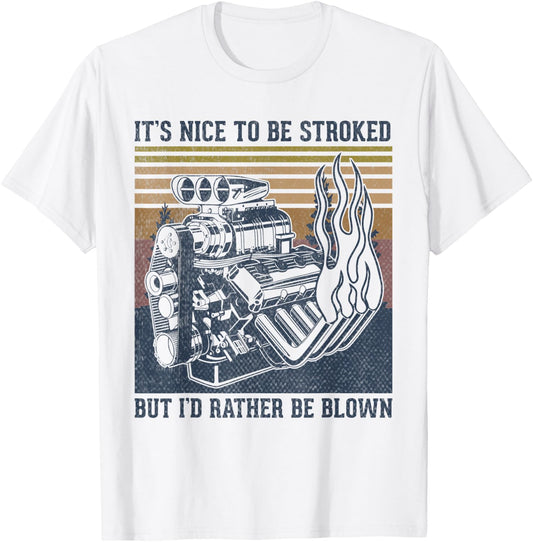 It's Nice To Be Stroked But I'd Rather Be Blown funny block T-Shirt - T-Shirt | White