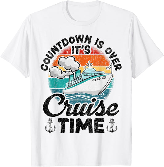 Vintage Retro Countdown Is Over It's Cruise Time T-Shirt - T-Shirt | White