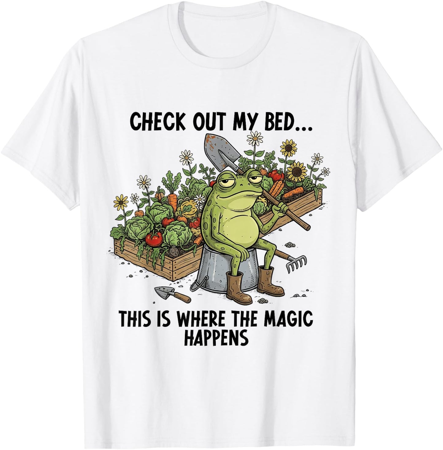 Check Out My Bed Magic Happens Funny Frog Gardener Gardening T-Shirt - T-Shirt | White