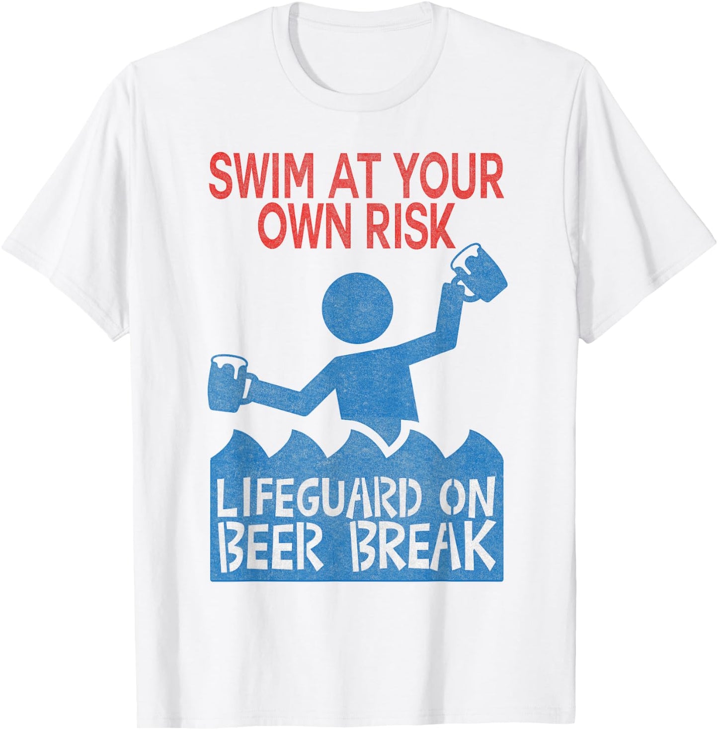 Swim At Your Own Risk, Lifeguard On Beer Break T-Shirt - T-Shirt | White