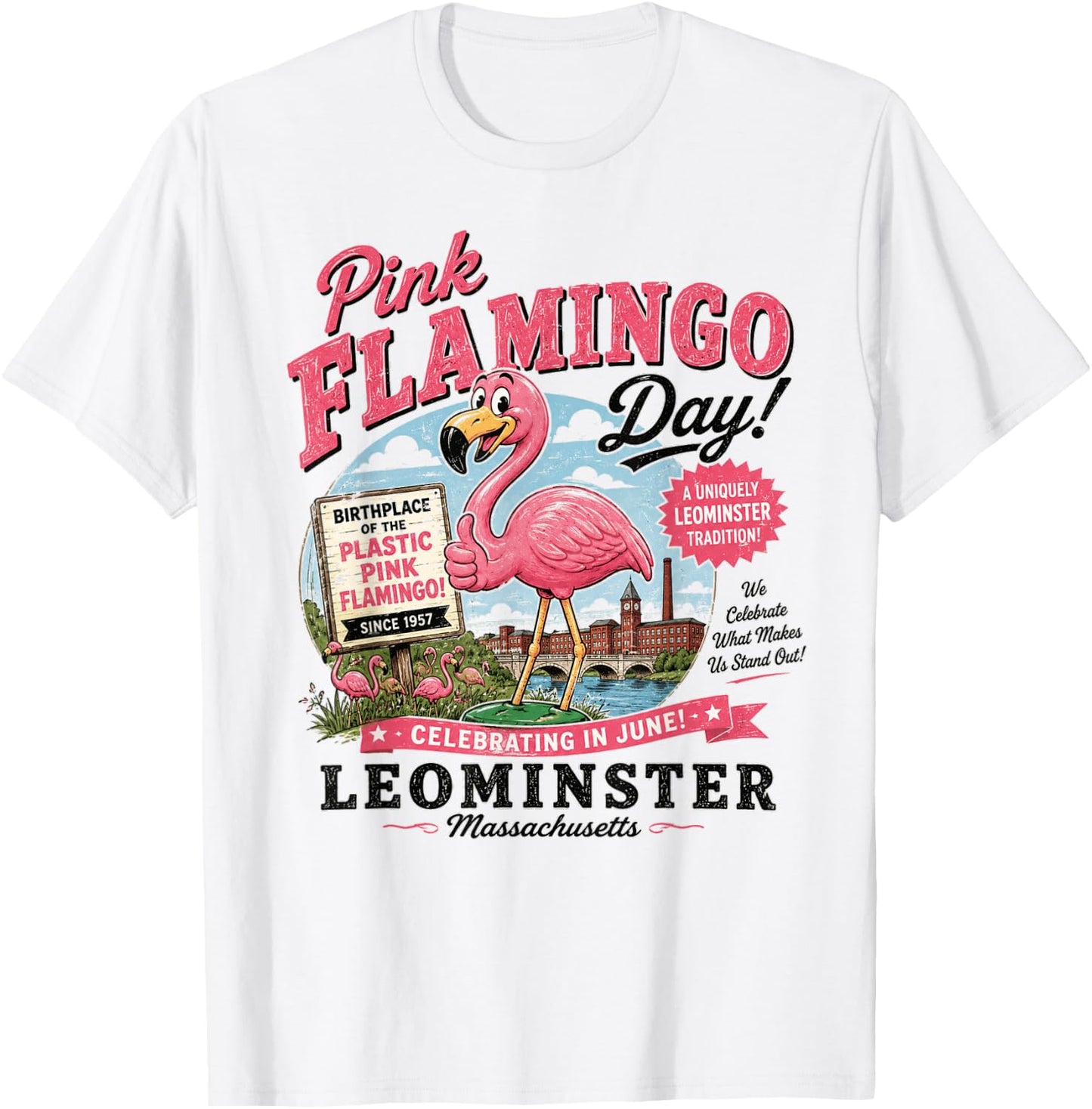 Leominster Massachusetts Pink Flamingo Day - Vintage T-Shirt - T-Shirt | White