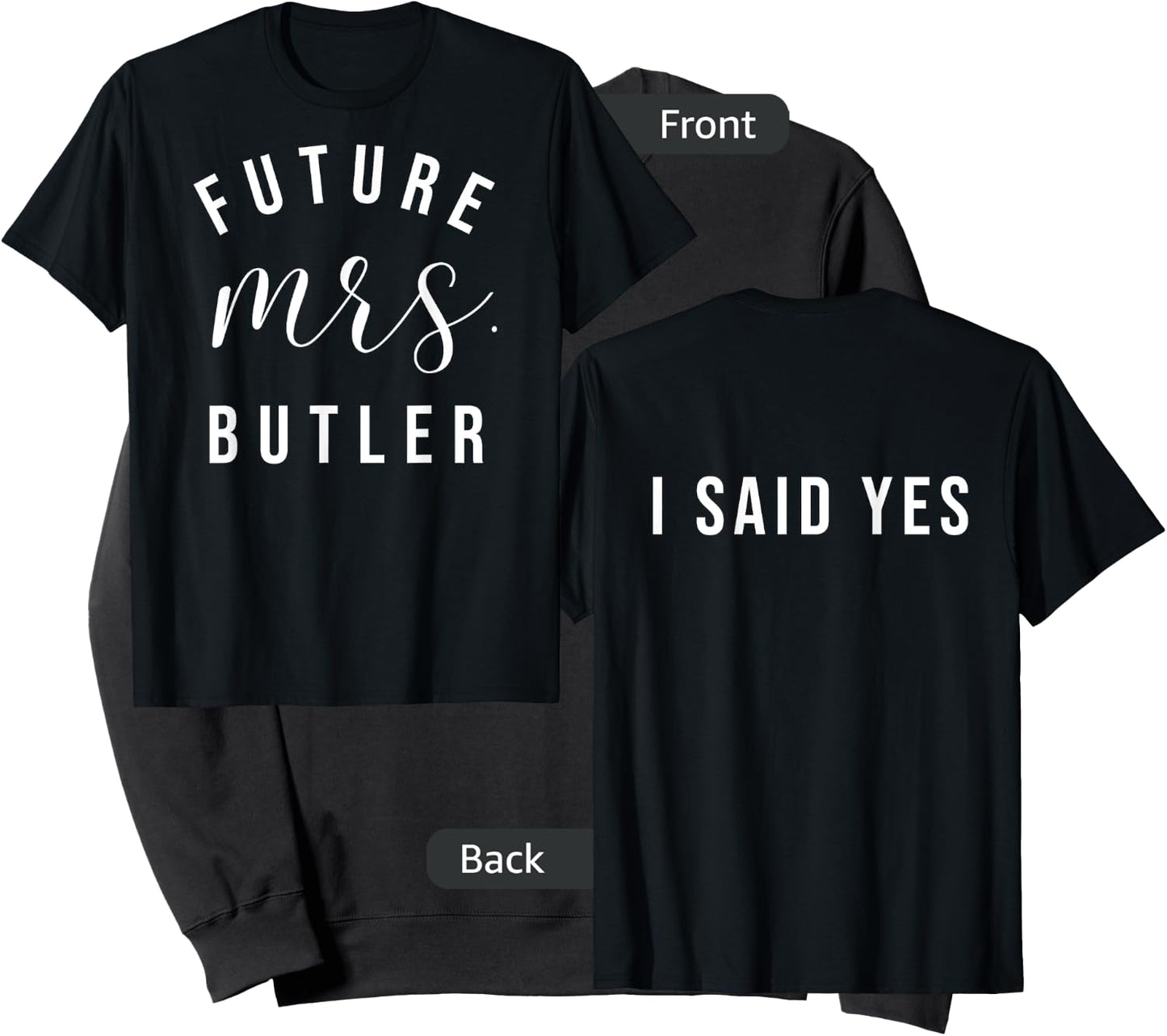 Future Mrs Butler I Said Yes Personalized Customized Fiancee Sweatshirt - Sweatshirt | Black
