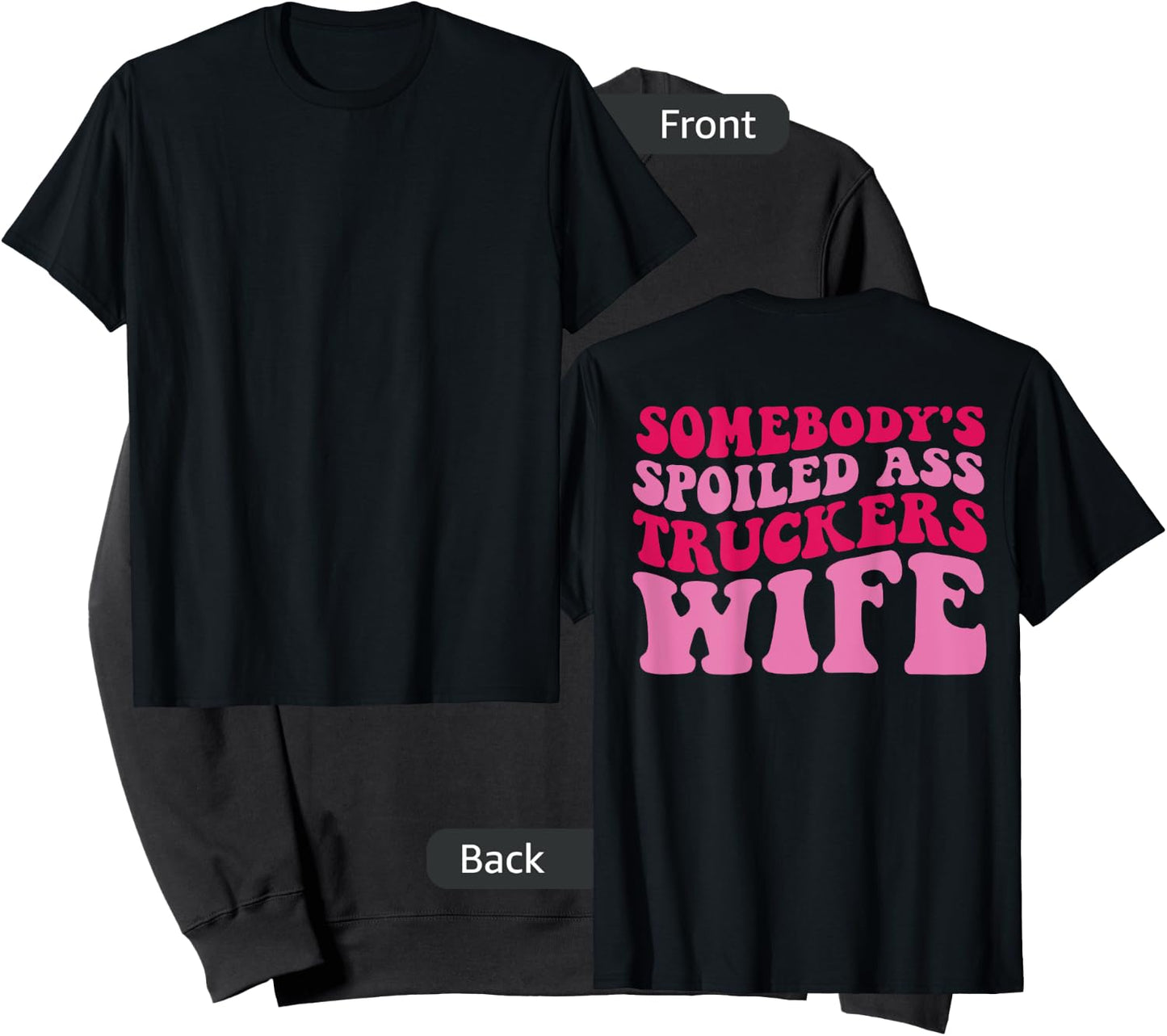 Somebody's Spoiled Ass Truckers Wife on back Sweatshirt - Sweatshirt | Black