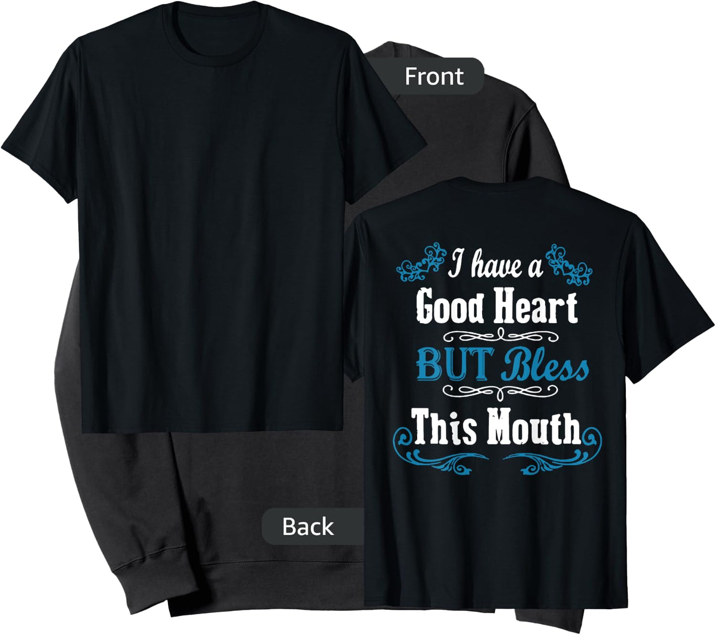 I Have A Good Heart But Bless This Mouth (on back) Sweatshirt - Sweatshirt | Black