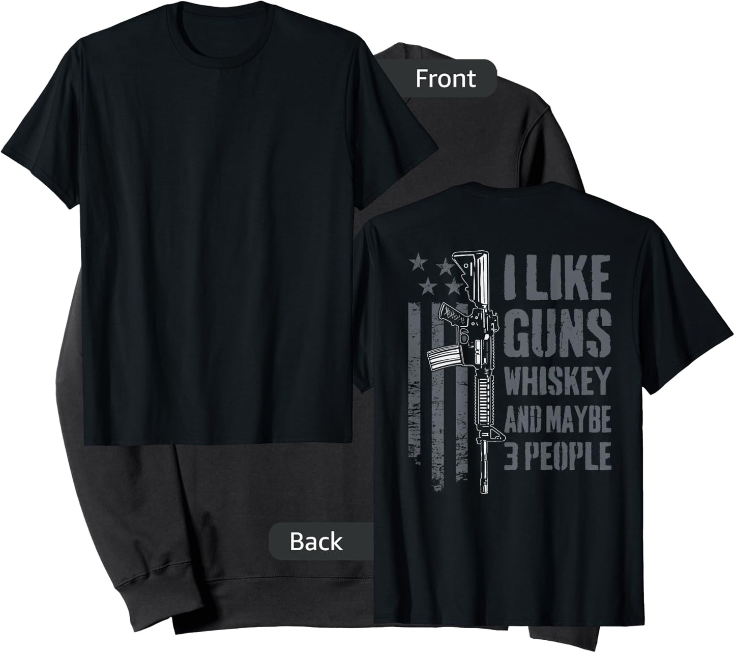 I Like Guns Whiskey And Maybe 3 People - Funny Gun (ON BACK) Sweatshirt - Sweatshirt | Black