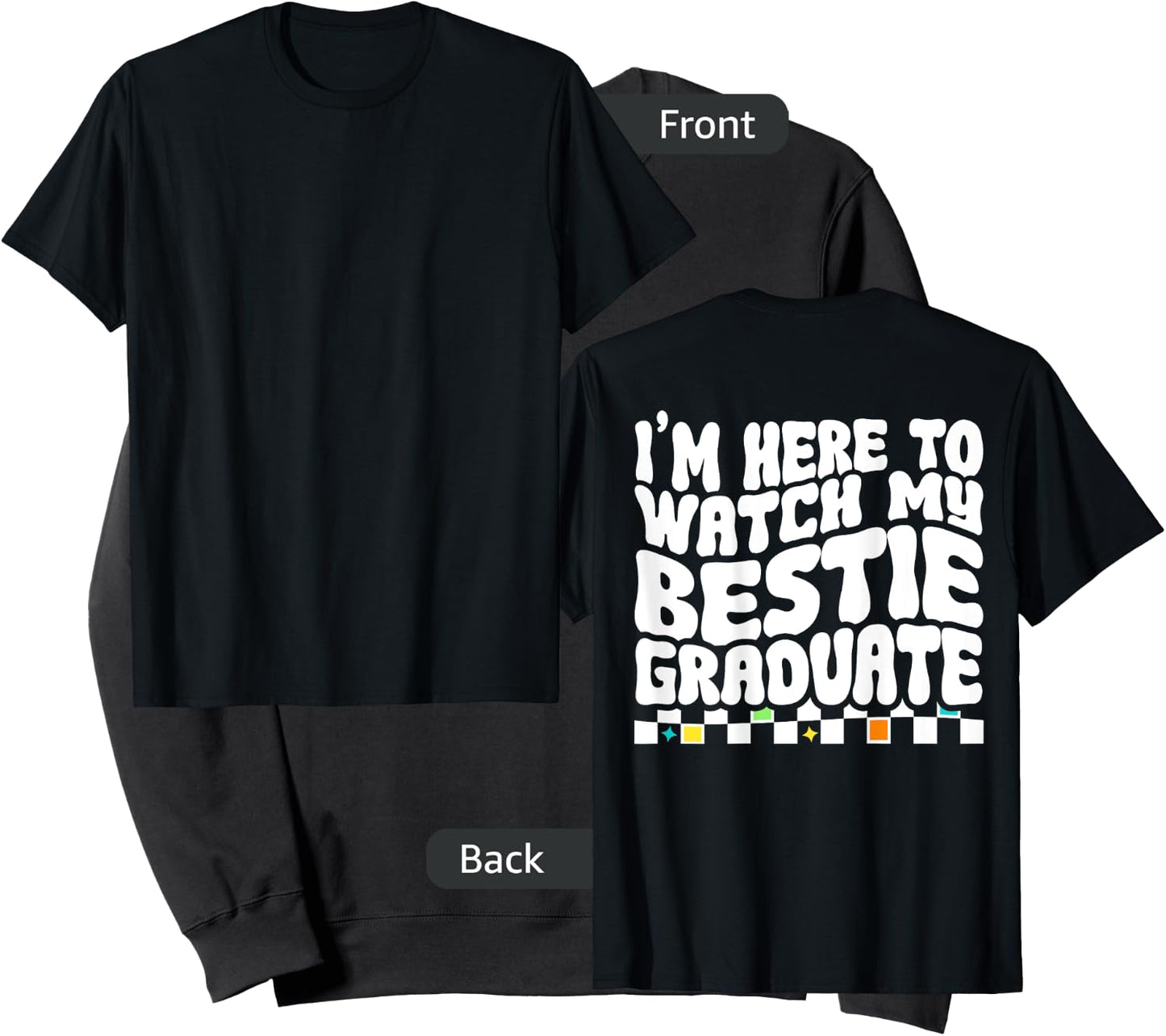 I'm Here To Watch My Bestie Graduate Best Friend Graduation Sweatshirt - Sweatshirt | Black