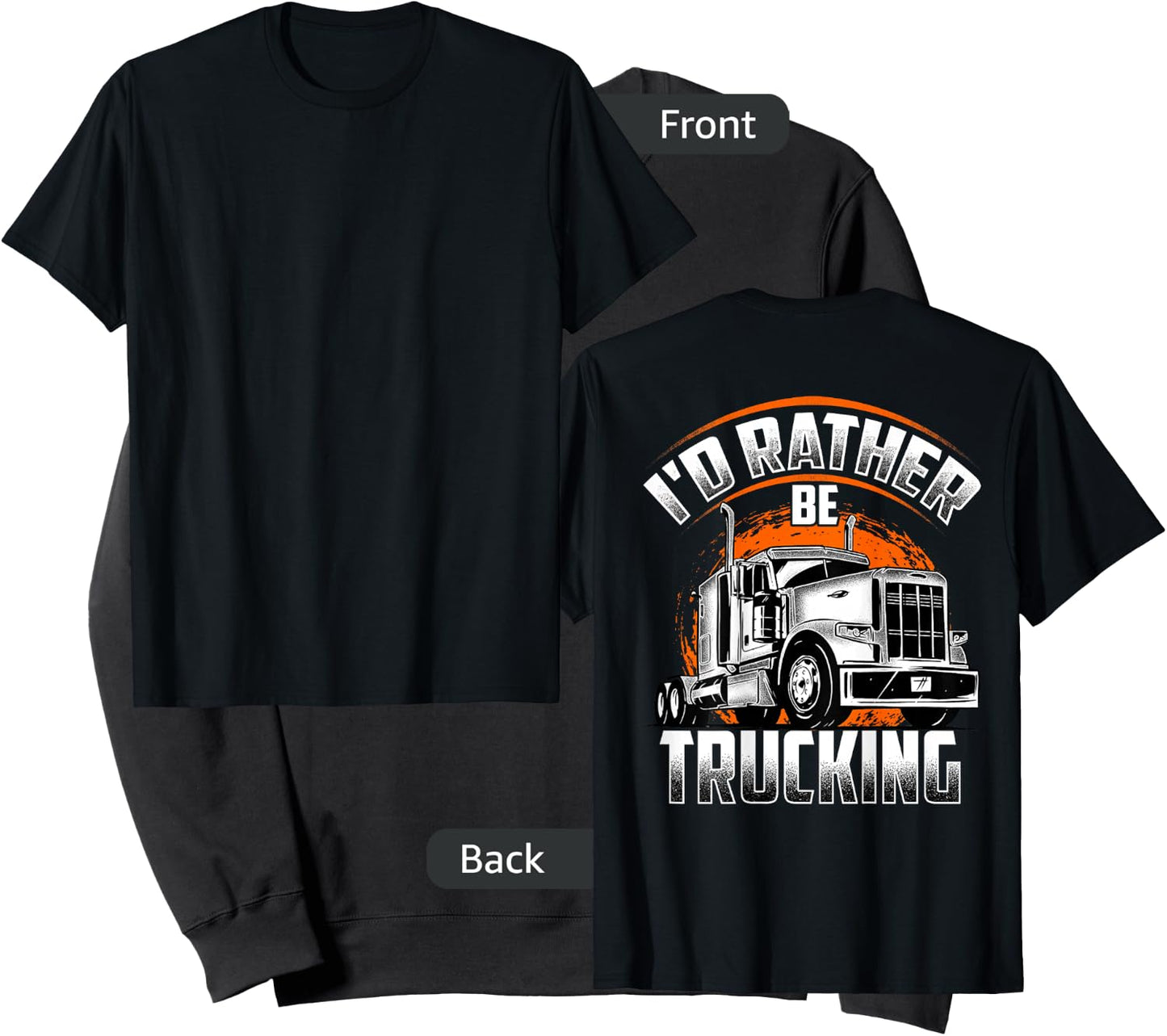 I'D RATHER BE TRUCKING Funny Truckers Truck Drivers Backside Sweatshirt - Sweatshirt | Black