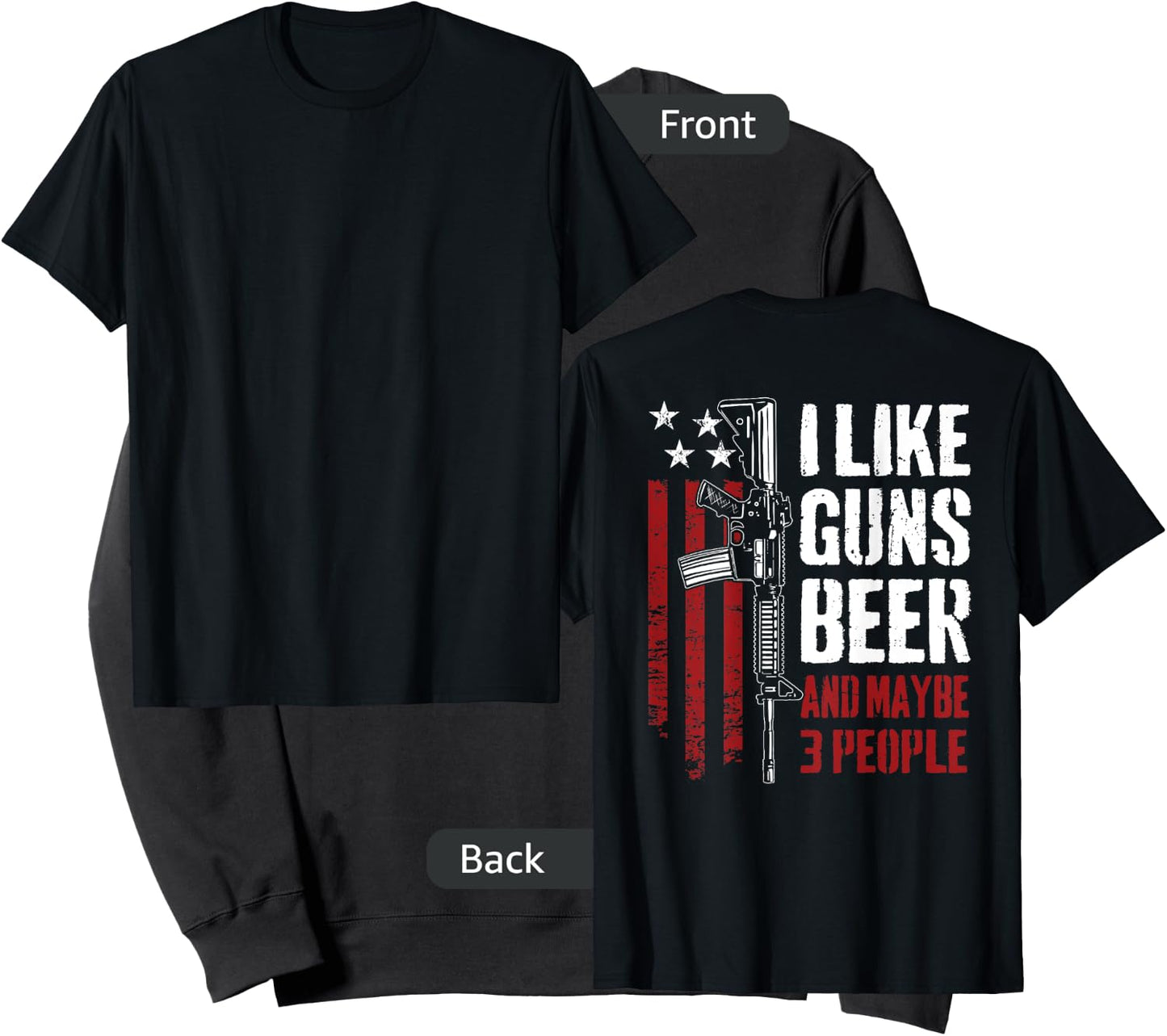 I Like Guns Beer And Maybe 3 People - Funny Gun - ON BACK Sweatshirt - Sweatshirt | Black